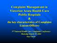 Complaint Management in Victorian Acute Health Care Public Hospitals PowerPoint PPT Presentation