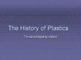 The History of Plastics PowerPoint PPT Presentation