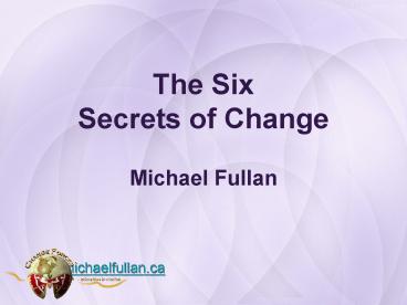 The Six Secrets of Change Michael Fullan