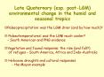 Late Quaternary (esp. post-LGM) environmental change in the humid and seasonal tropics PowerPoint PPT Presentation