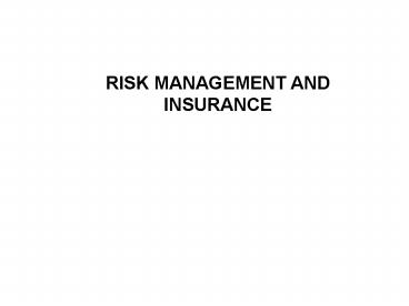 RISK MANAGEMENT AND INSURANCE