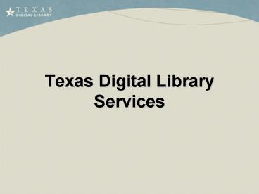 Texas Digital Library Services