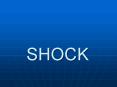 SHOCK PowerPoint PPT Presentation
