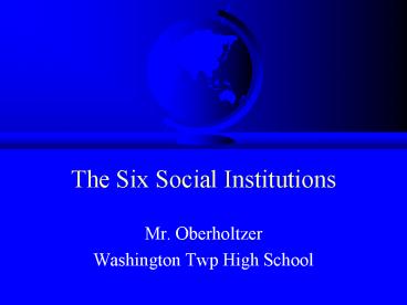 The Six Social Institutions