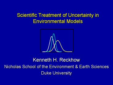 Scientific Treatment of Uncertainty in Environmental Models
