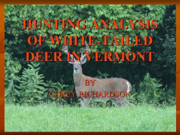 HUNTING ANALYSIS OF WHITETAILED DEER IN VERMONT