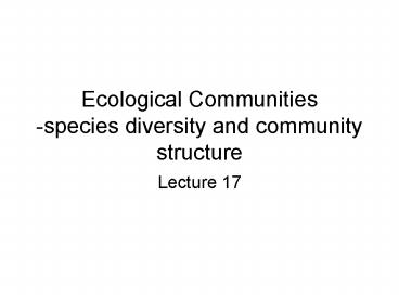 Ecological Communities species diversity and community structure
