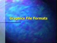 Graphics File Formats