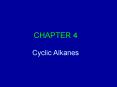 CHAPTER 4 Cyclic Alkanes PowerPoint PPT Presentation