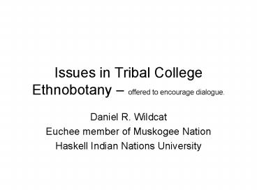 Issues in Tribal College Ethnobotany offered to encourage dialogue'
