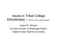 Issues in Tribal College Ethnobotany offered to encourage dialogue' PowerPoint PPT Presentation