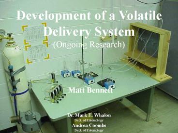 Development of a Volatile Delivery System
