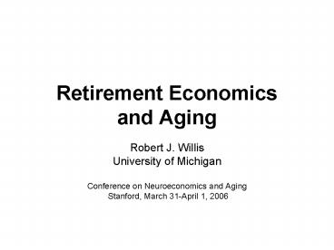 Retirement Economics and Aging