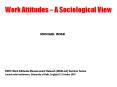 Work Attitudes A Sociological View PowerPoint PPT Presentation