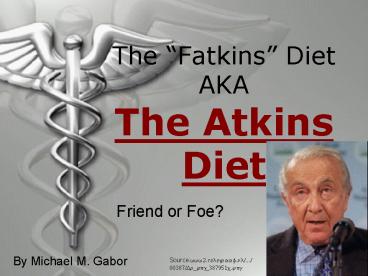 The Fatkins Diet AKA The Atkins Diet