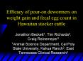Efficacy of pouron dewormers on weight gain and fecal egg count in Hawaiian stocker cattle PowerPoint PPT Presentation