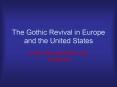 The Gothic Revival in Europe and the United States PowerPoint PPT Presentation