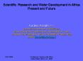 Scientific Research and Water Development in Africa Present and Future PowerPoint PPT Presentation