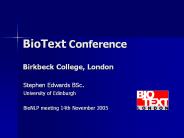 BioText Conference Birkbeck College, London