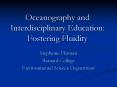 Oceanography and Interdisciplinary Education: Fostering Fluidity PowerPoint PPT Presentation