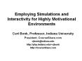 Employing Simulations and Interactivity for Highly Motivational Environments PowerPoint PPT Presentation