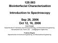 125:583 Biointerfacial Characterization Introduction to Spectroscopy Sep 28, 2006 Oct 12, 16, 2006 PowerPoint PPT Presentation