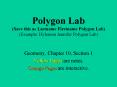 Polygon Lab Save this as Lastname Firstname Polygon Lab Example: Hylemon Jennifer Polygon Lab PowerPoint PPT Presentation