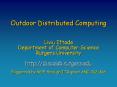 Outdoor Distributed Computing  Liviu Iftode Department of Computer Science Rutgers University http://discolab.rutgers.edu Supported by NSF through ITR grant ANI-0121416 PowerPoint PPT Presentation