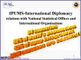 IPUMSInternational Diplomacy relations with National Statistical Offices and International Organizat PowerPoint PPT Presentation