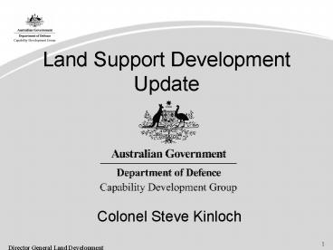 Land Support Development Update