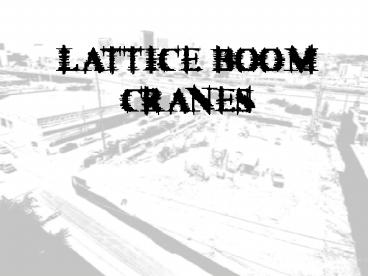 LATTICE BOOM CRANES