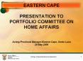 EASTERN%20CAPE%20%20PRESENTATION%20TO%20PORTFOLIO%20COMMITTEE%20ON%20HOME%20AFFAIRS%20%20Acting%20Provincial%20Manager:Eastern%20Cape,%20Sonto%20Lusu%2020%20May%202008 PowerPoint PPT Presentation