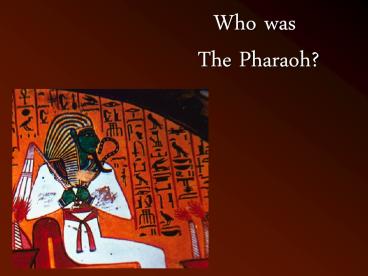 Who%20was%20%20%20%20%20The%20Pharaoh?