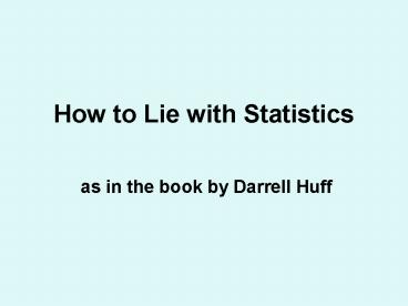 How to Lie with Statistics