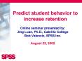 Predict student behavior to increase retention PowerPoint PPT Presentation