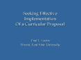 Seeking Effective Implementation Of a Curricular Proposal Paul L' Gaston Provost, Kent State Univers PowerPoint PPT Presentation