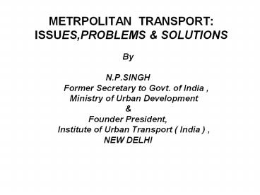 METRPOLITAN TRANSPORT: ISSUES,PROBLEMS
