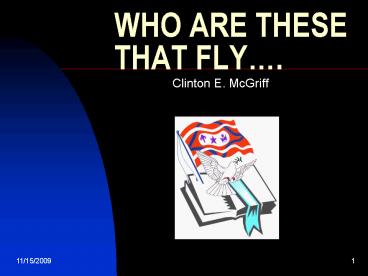 WHO ARE THESE THAT FLY'