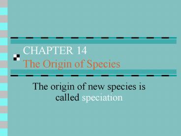 CHAPTER 14 The Origin of Species