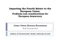 Importing the Fourth Estate to the European Union: Problems and considerations for European democrac PowerPoint PPT Presentation