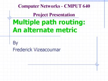Multiple path routing: An alternate metric