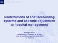 Contributions of cost accounting systems and casemix adjustment to hospital management PowerPoint PPT Presentation