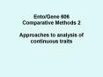 EntoGene 606 Comparative Methods 2 Approaches to analysis of continuous traits PowerPoint PPT Presentation