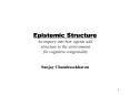 Epistemic Structure An inquiry into how agents add structure to the environment for cognitive congen PowerPoint PPT Presentation