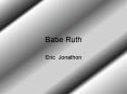 Babe Ruth PowerPoint PPT Presentation