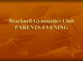 Bracknell Gymnastics Club PARENTS EVENING PowerPoint PPT Presentation