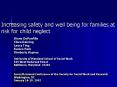 Increasing safety and well being for families at risk for child neglect PowerPoint PPT Presentation