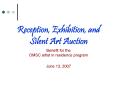 Reception, Exhibition, and Silent Art Auction Benefit for the OMSC artist in residence program PowerPoint PPT Presentation