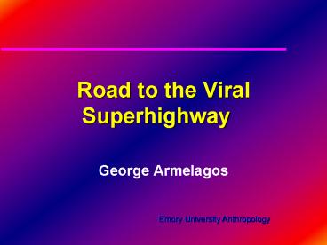 Road to the Viral Superhighway