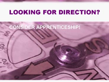 LOOKING FOR DIRECTION